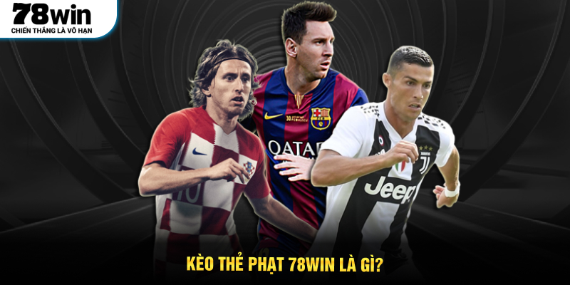 Kèo thẻ phạt 78WIN là gì?